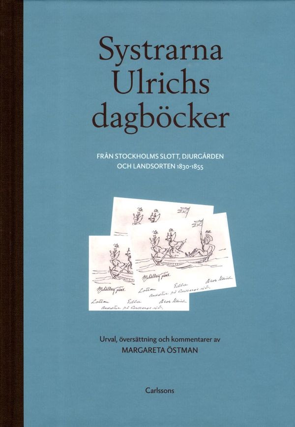 Systranra Ulrichs dagböcker 1830-1855: Urval, översättning, kommentarer... | 1:a upplagan