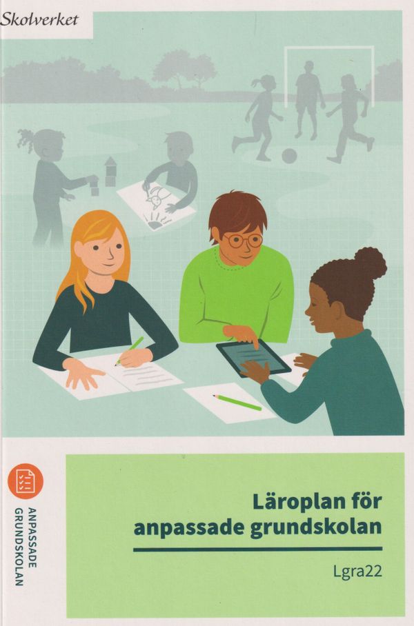 Läroplan för anpassade grundskolan. Lgra22 : Uppdaterad 2025 | 1:a upplagan