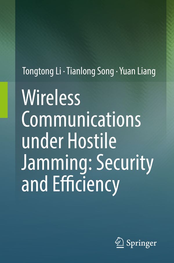 Wireless Communications under Hostile Jamming: Security and Efficiency | 1:a upplagan