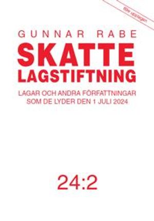 Skattelagstiftning 24:2 : Lagar och andra författningar som de lyder den 1 | 69:e upplagan