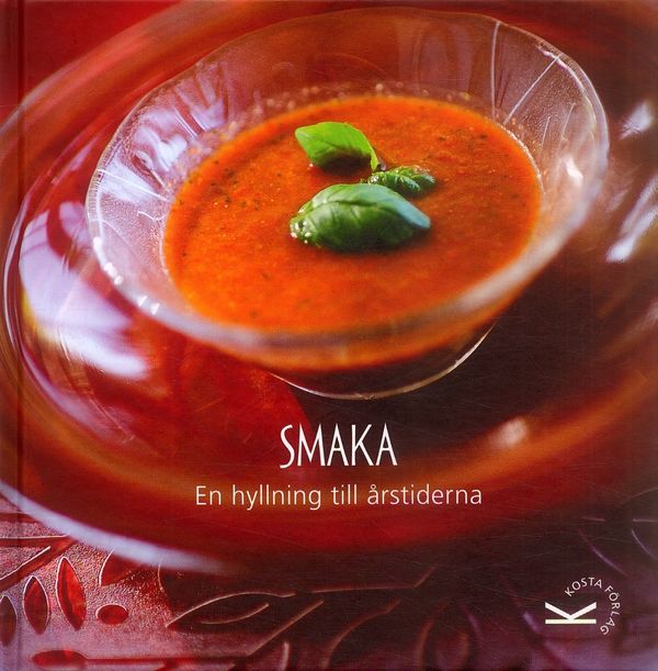 Smaka : en hyllning till årstiderna | 1:a upplagan