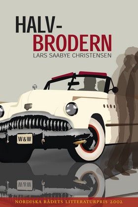 Halvbrodern - Lars Saabye Christensen
