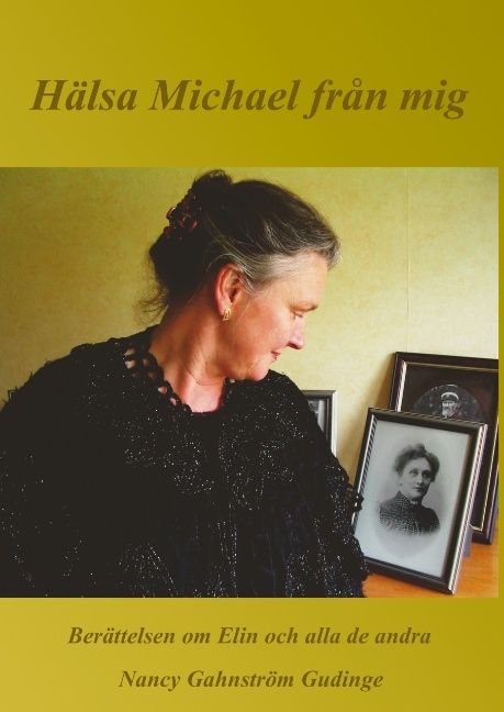 Hälsa Michael från mig : Berättelsen om Elin och alla de andra | 1:a upplagan