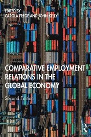 Comparative Employment Relations in the Global Economy |  2:e upplagan