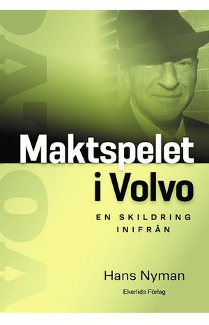 Maktspelet i Volvo - en skildring inifrån | 1:a upplagan