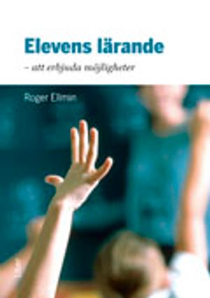 Elevens lärande - att erbjuda möjligheter | 1:a upplagan