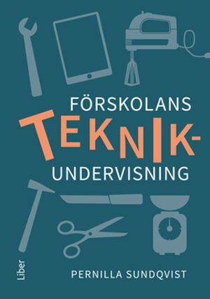 Förskolans teknikundervisning | 1:a upplagan