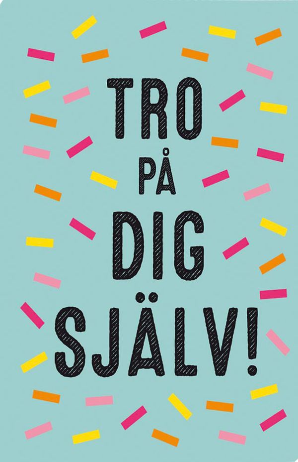 Tro på dig själv! | 0:e upplagan