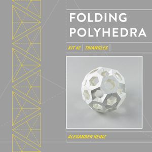 Folding Polyhedra : Kit #2, Triangles