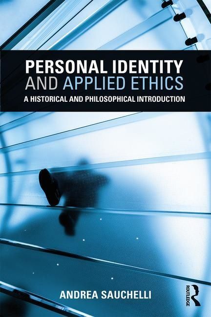 Personal identity and applied ethics - a historical and philosophical intro | 0:e upplagan