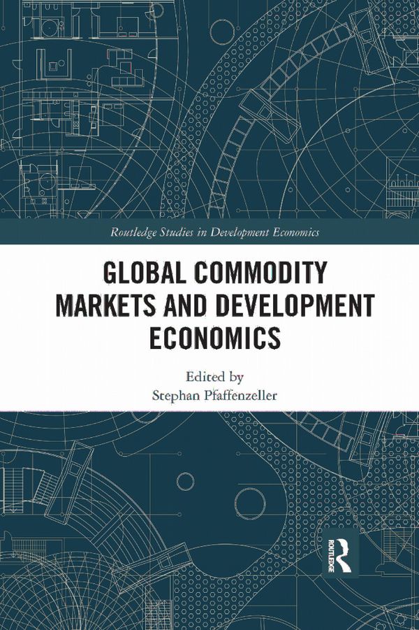 Global Commodity Markets and Development Economics | 1:a upplagan