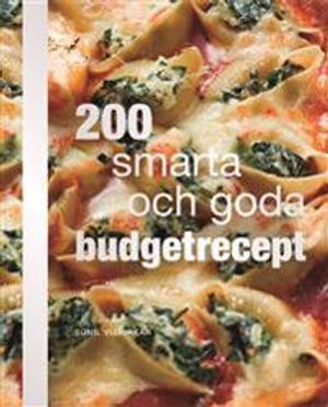 200 smarta och goda budgetrecept