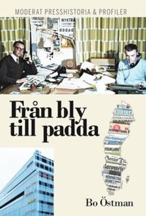 Från bly till padda : moderat presshistoria & profiler | 1:a upplagan