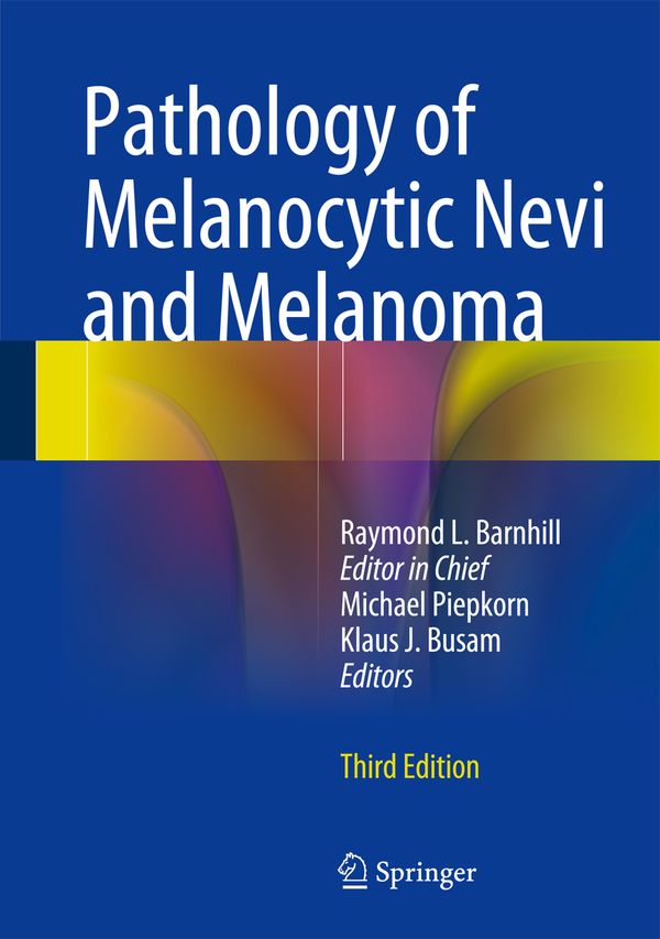 Pathology of Melanocytic Nevi and Melanoma | 3:e upplagan