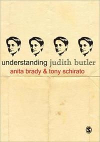 Understanding Judith Butler - Tony Schirato - Anita Brady - Upplaga 1