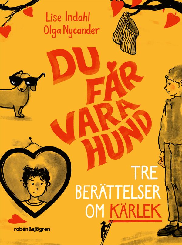 Du får vara hund : Tre berättelser om kärlek | 1:a upplagan
