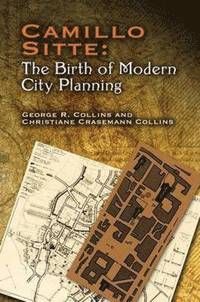 Camillo Sitte: The Birth of Modern City Planning