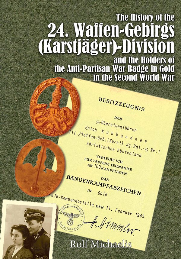 The History of the 24. Waffen-Gebirgs (Karstjäger)-Division der SS and the Holders of the Anti-Partisan War Badge in Gold in the | 0:e upplagan