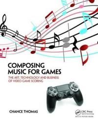 Composing music for games - the art, technology and business of video game
