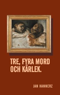 Tre, fyra mord och kärlek.