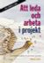 Att leda och arbeta i projekt