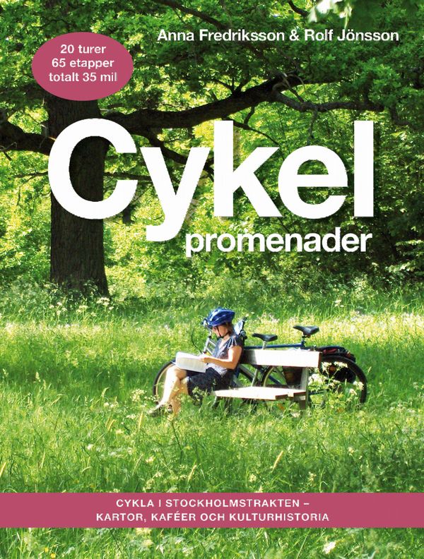 Cykelpromenader. Cykla i Stockholmstrakten - kartor, kaféer, kulturhistoria | 4:e upplagan