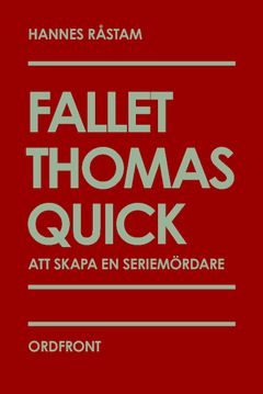 Fallet Thomas Quick : att skapa en seriemördare | 0:e upplagan