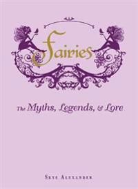 Fairies Hb : The Myths, Legends, and Lore | 0:e upplagan