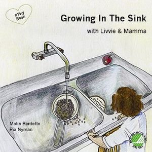 Growing In The Sink with Livvie & Mamma | 1:a upplagan