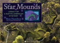 Star Mounds: Legacy of a Native American Mystery