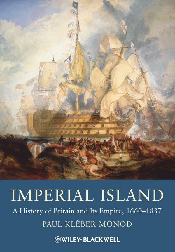 Imperial Island: A History of Britain and Its Empire, 1660-1837 | 1:a upplagan
