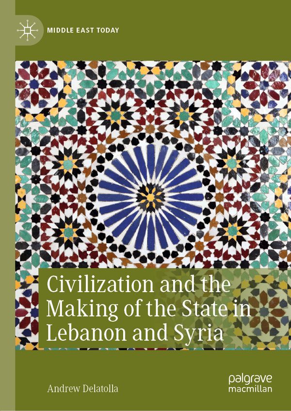 Civilization and the Making of the State in Lebanon and Syria | 1:a upplagan