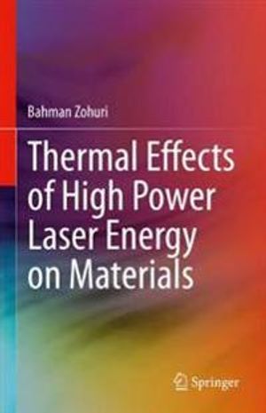 Thermal Effects of High Power Laser Energy on Materials | 1:a upplagan