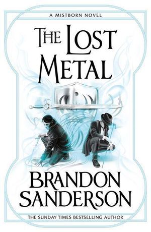 Lost Metal - A Mistborn Novel