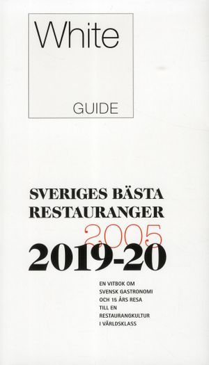 White Guide 2019-20 Sveriges bästa restauranger | 1:a upplagan