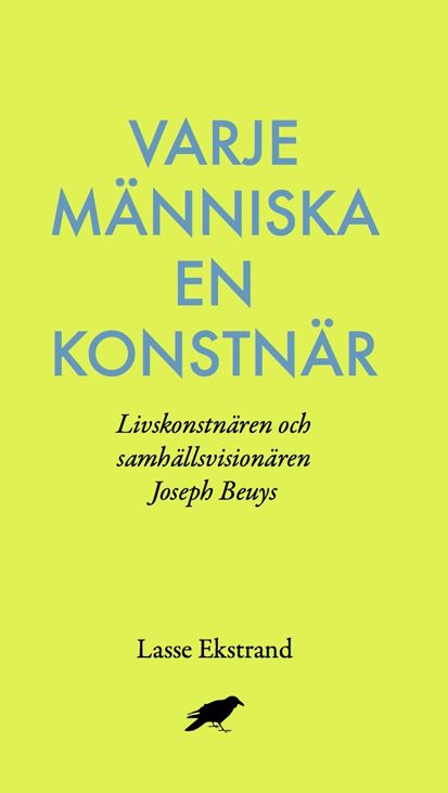 Varje människa en konstnär : Livskonstnären och samhällsvisionären Joseph Beuys | 0:e upplagan