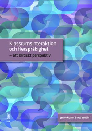 Klassrumsinteraktion och flerspråkighet - ett kritiskt perspektiv | 1:a upplagan