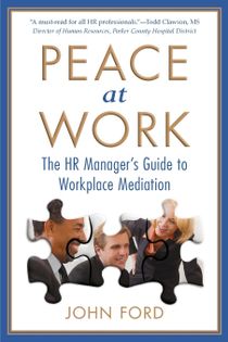 Peace at Work: The HR Manager's Guide to Workplace Mediation