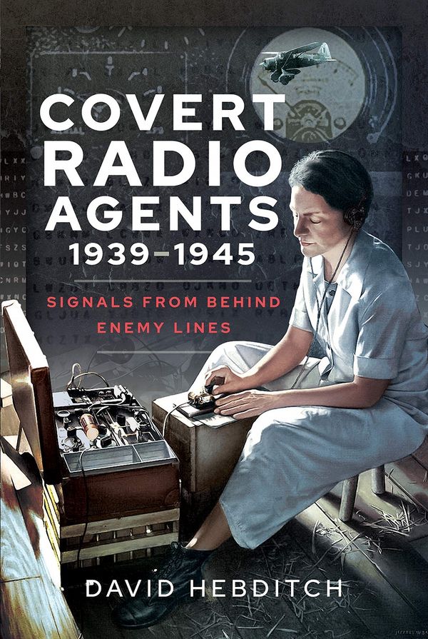 Covert Radio Agents, 1939-1945 | 0:e upplagan