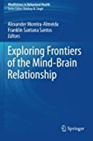 Exploring Frontiers of the Mind-Brain Relationship | 1:a upplagan