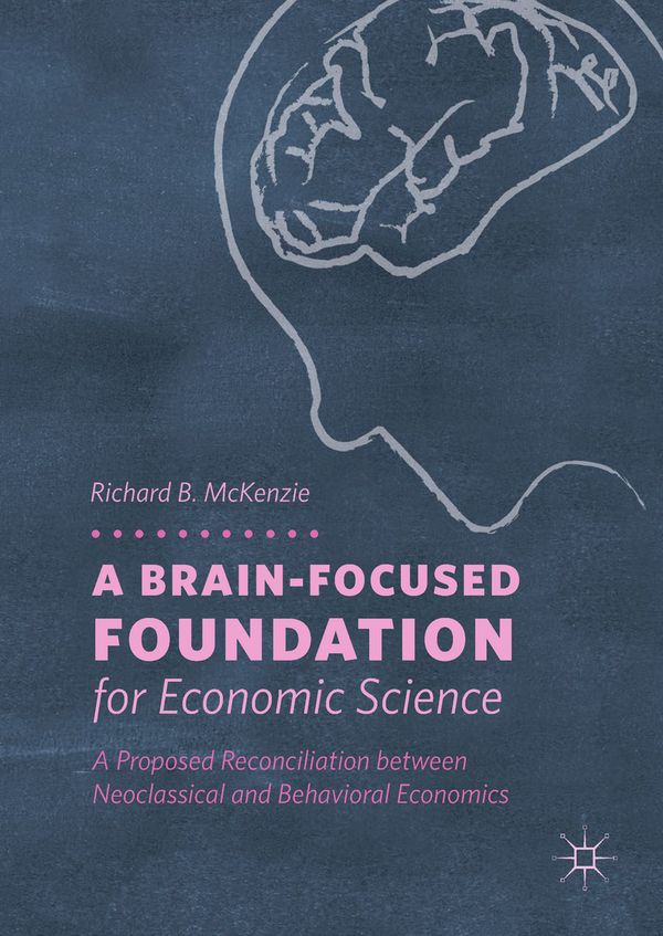 A Brain-Focused Foundation for Economic Science | 1:a upplagan
