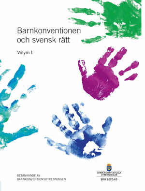 Barnkonventionen och svensk rätt. SOU 2020:63 : Betänkande från Barnkonventionsutredningen (A 2018:3)