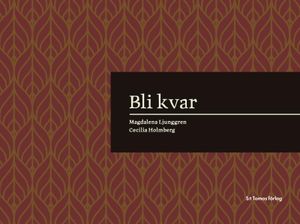 Bli kvar | 1:a upplagan