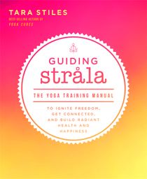 Guiding strala - the yoga training manual to ignite freedom, get connected