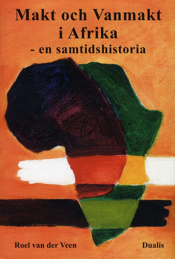 Makt och vanmakt i Afrika : en samtidshistoria | 1:a upplagan