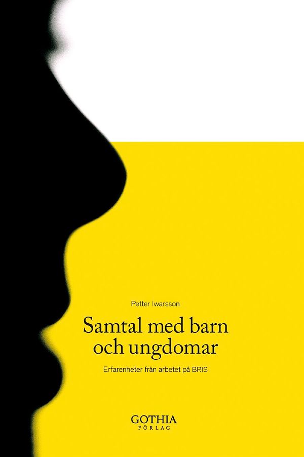Samtal med barn och ungdomar : erfarenheter från arbetet på BRIS | 2:a upplagan