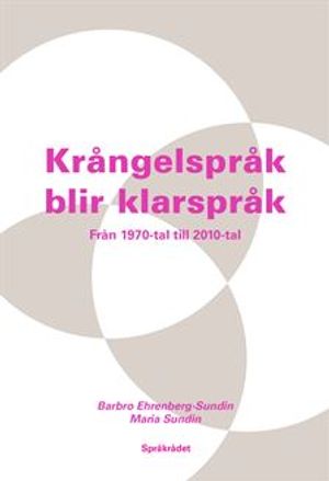 Krångelspråk bli klarspråk : Från 1970-tal till 2010-tal | 1:a upplagan