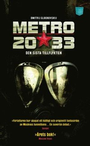 Metro 2033 : den sista tillflykten