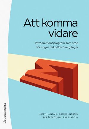 Att komma vidare - Introduktionsprogram som stöd för unga i riskfyllda övergångar | 1:a upplagan