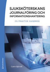 Sjuksköterskans journalföring och informationshantering - en praktisk handbok